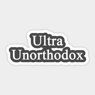 Ultra Unorthodox Sticker